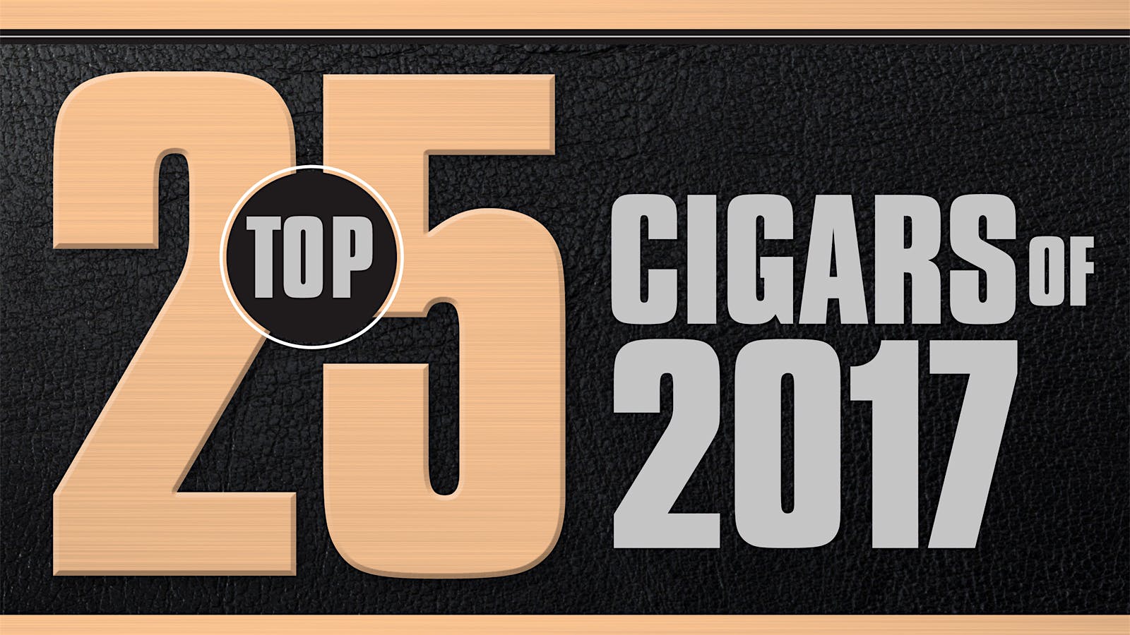 Cigar Aficionado’s 2017 Top 25 Reveal Schedule | Cigar Aficionado