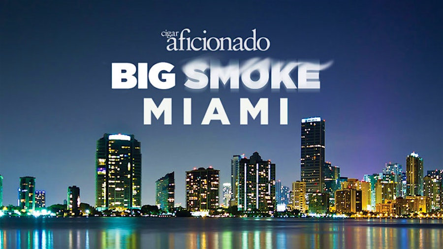 Big Smoke Returning To Miami Cigar Aficionado