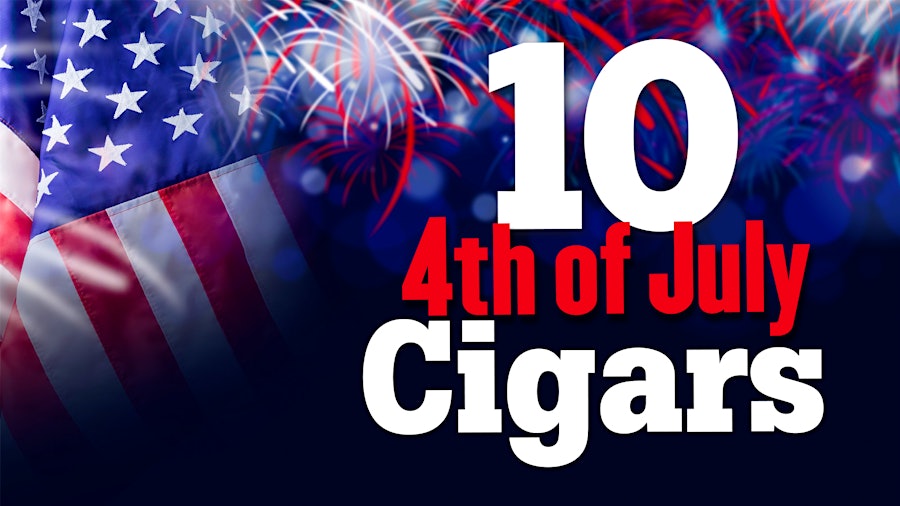 10 Highly Rated Cigars To Enjoy On The Fourth of July