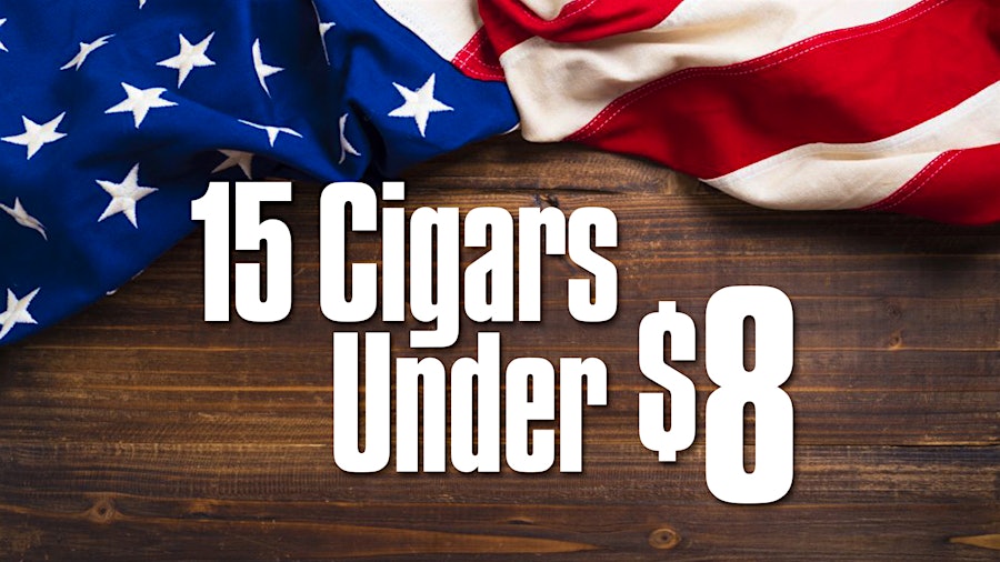 15 Cigars Under $8 for Labor Day