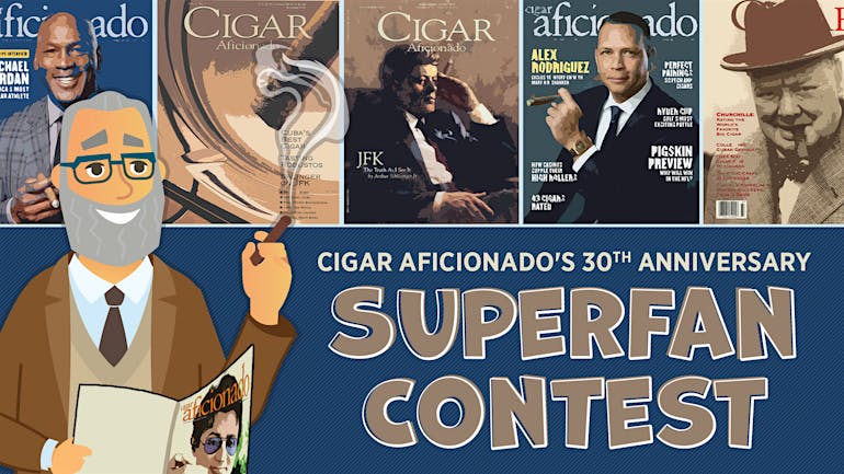 Cigar Aficionado's 30th Anniversary Superfan Contest