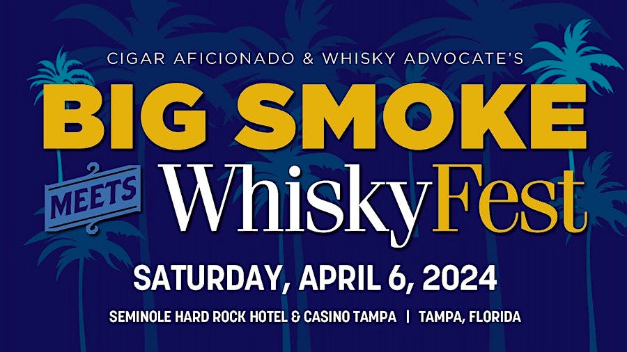 What To Expect At Big Smoke Meets WhiskyFest 2024 Cigar Aficionado