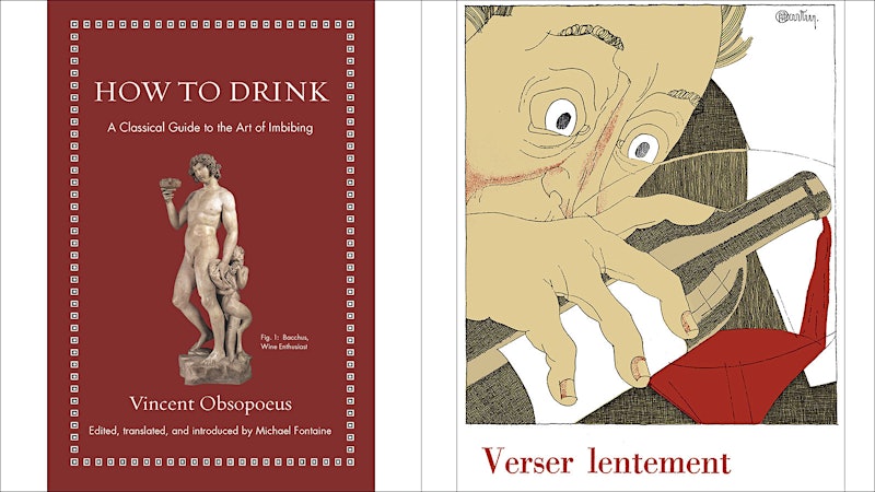 How to Drink Like a 16th-Century German or 1920s Frenchman: Two Forgotten Wine Books Rereleased!
