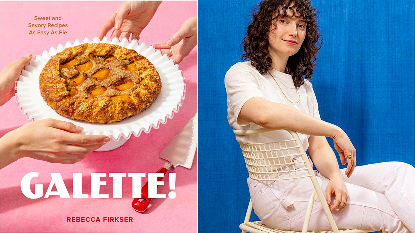 On the left, a photo of the cover of Galette!, a cookbook by Rebecca Firkser, and on the right, a photo of Rebecca Firkser